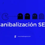 ¿qué es la canibalización seo?