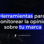 Herramientas de monitoreo en redes sociales