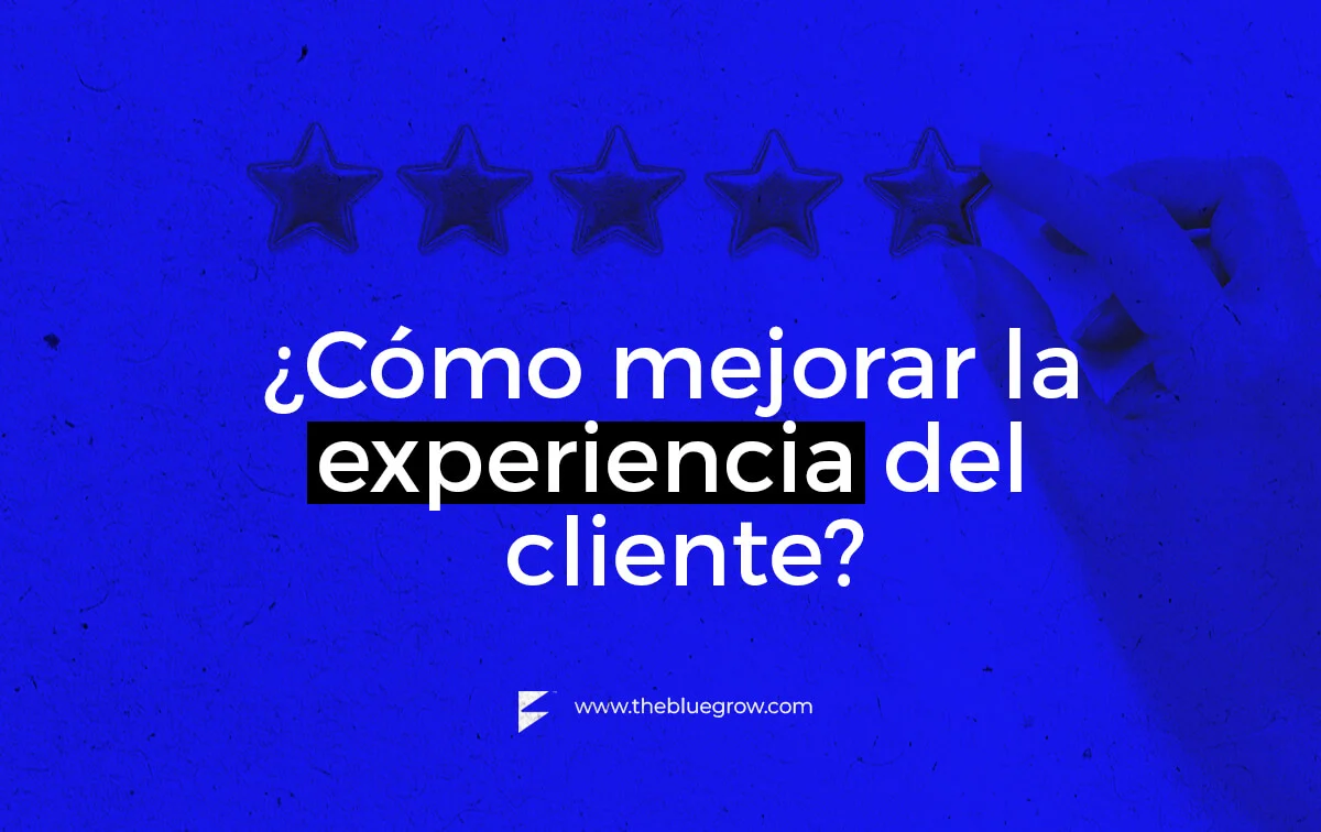 Mejorar la experiencia del cliente