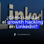 Growth hacking en linkedin para comercio b2b